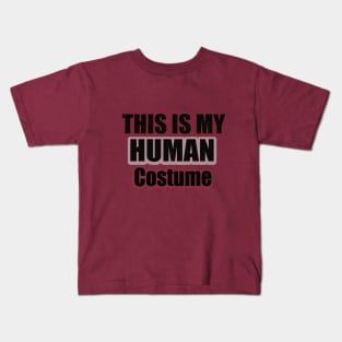 this is my human costume T-Shirt Kids T-Shirt